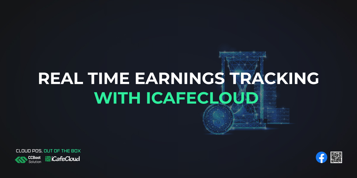 Earnings tracking with iCafeCloud, Realtime!